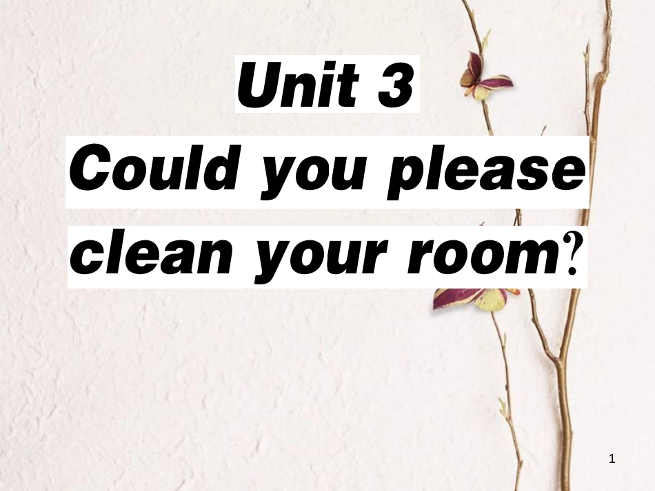 八年级英语下册 Unit 3 Could you please clean your room（第1课时）习题课件 （新版）人教新目标版_第1页
