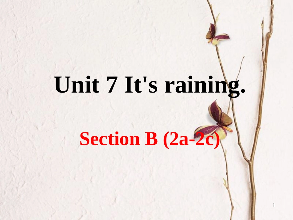 （安徽专版）七年级英语下册 Unit 7 It’s raining Section B（第2课时）教学课件 （新版）人教新目标版_第1页