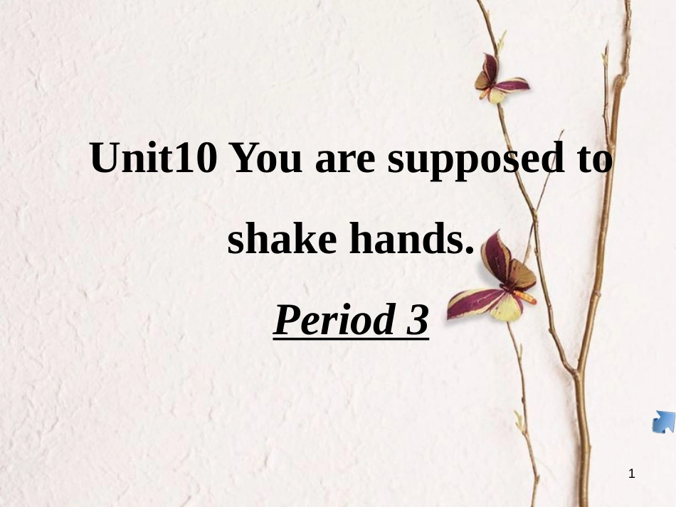 甘肃省武威市民勤县九年级英语全册 Unit 10 You're supposed to shake hands（第3课时）课件 （新版）人教新目标版_第1页