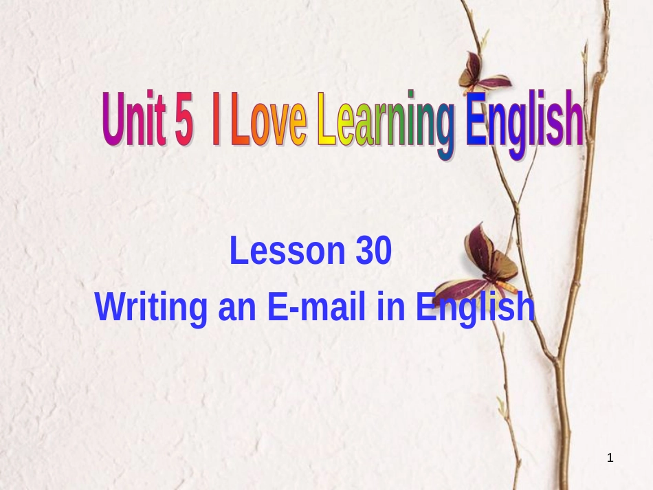 七年级英语下册 Unit 5 I Love Learning English Lesson 30 Writing an E-mail in English课件1 （新版）冀教版_第1页