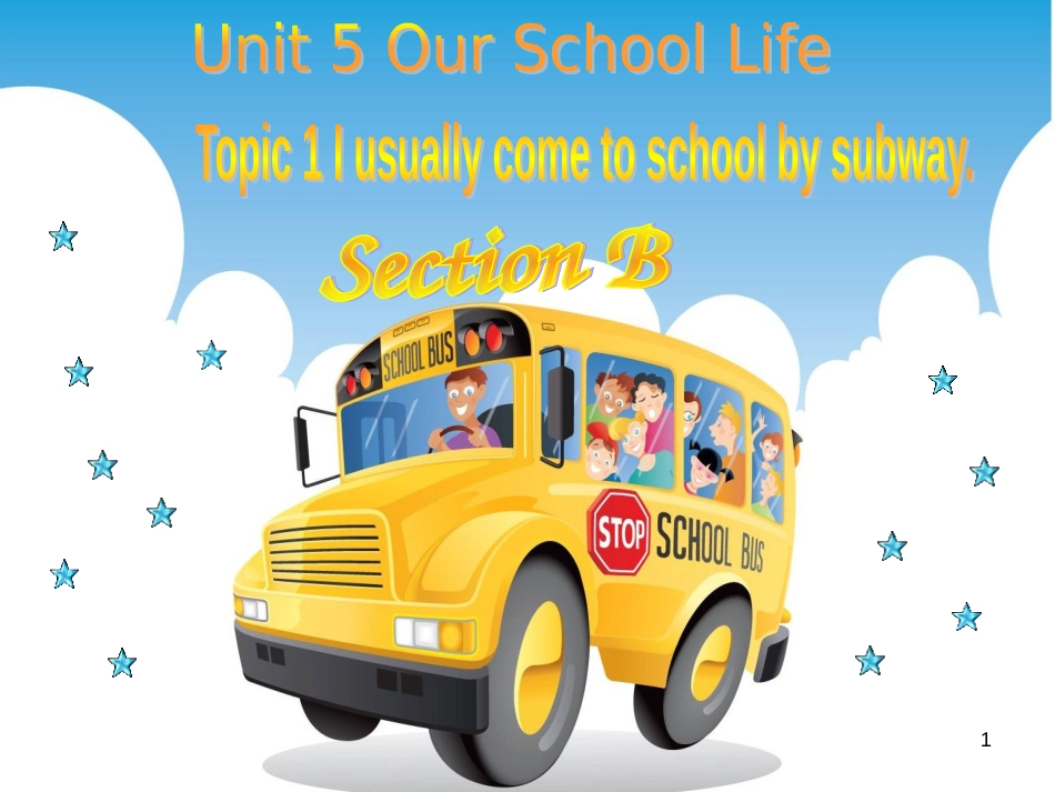 七年级英语下册 Unit 5 Our school life Topic 1 I usually come to school by subway Section B同步课件 （新版）仁爱版_第1页