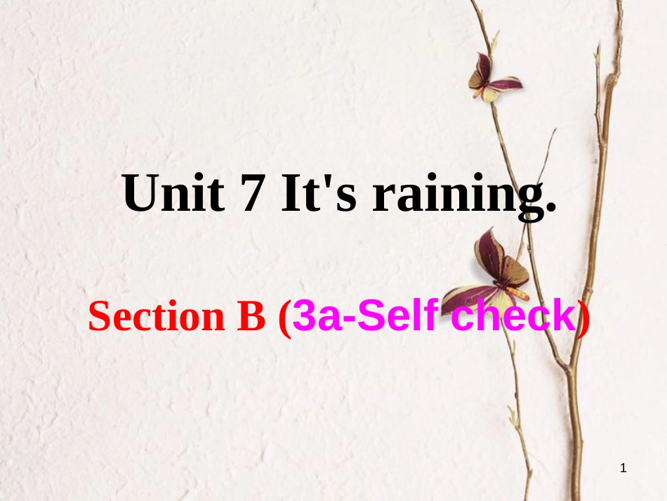 （安徽专版）七年级英语下册 Unit 7 It’s raining Section B（第3课时）教学课件 （新版）人教新目标版_第1页