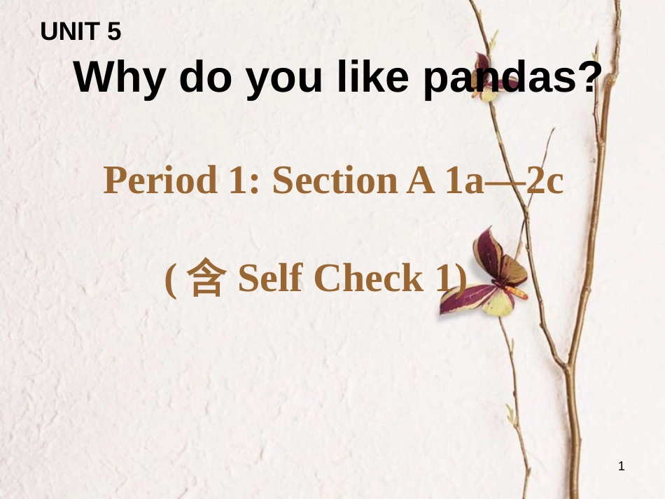 七年级英语下册 Unit 5 Why do you like pandas Period 1教学课件 （新版）人教新目标版_第1页