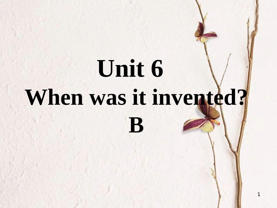 九年级英语全册 口头表达专练 Unit 6 When was it invented B课件 （新版）人教新目标版_第1页