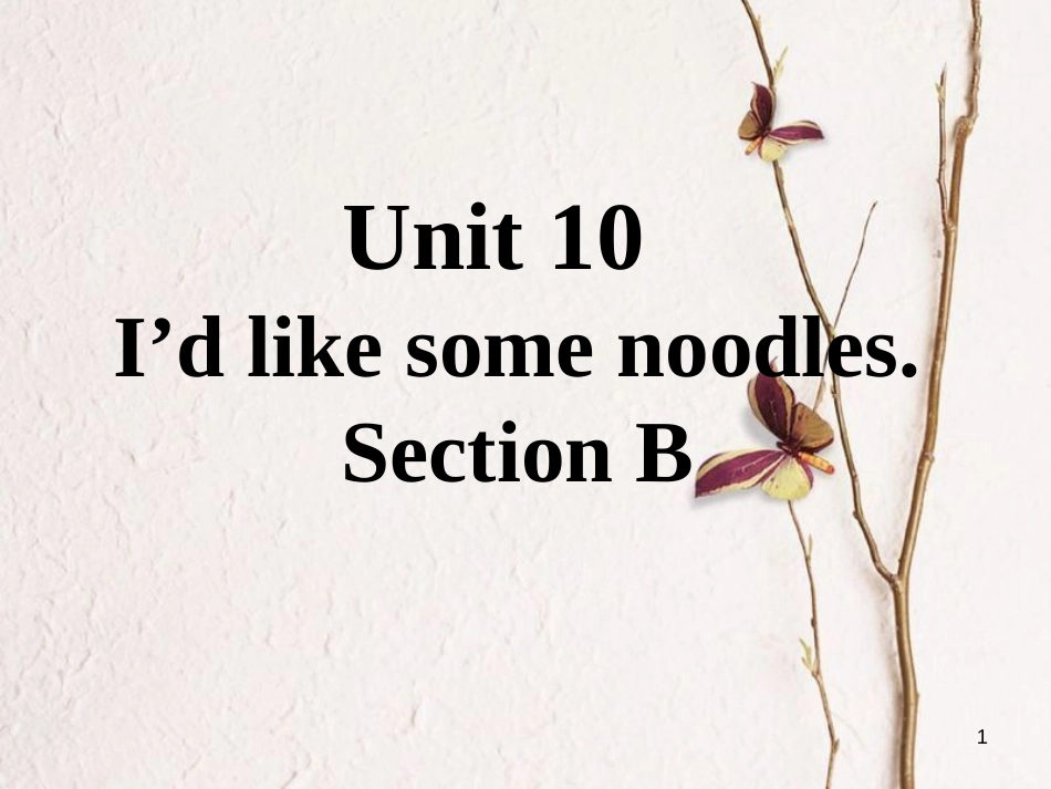 七年级英语下册 口头表达专练 Unit 10 I’d like some noodles Section B课件 （新版）人教新目标版_第1页