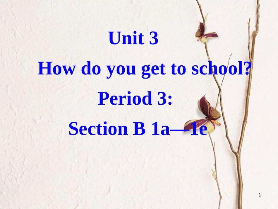 七年级英语下册 Unit 3 How do you get to school Period 3教学课件 （新版）人教新目标版_第1页