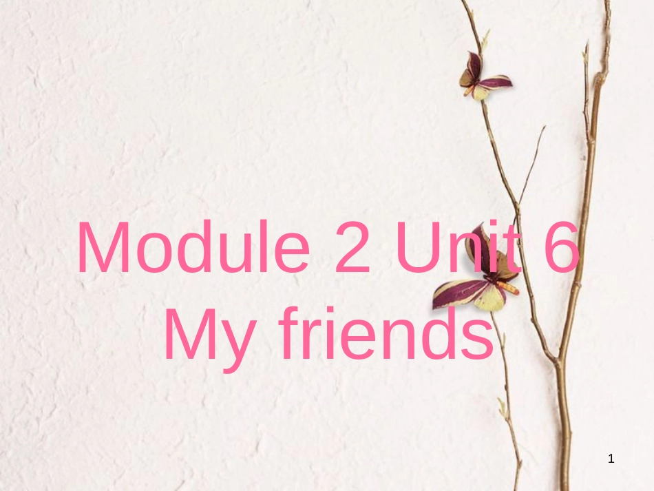 一年级英语上册 Unit 6 My friends课件4 牛津上海版_第1页