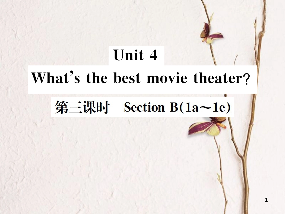 八年级英语上册 Unit 4 What’s the best movie theater（第3课时）习题课件 （新版）人教新目标版_第1页