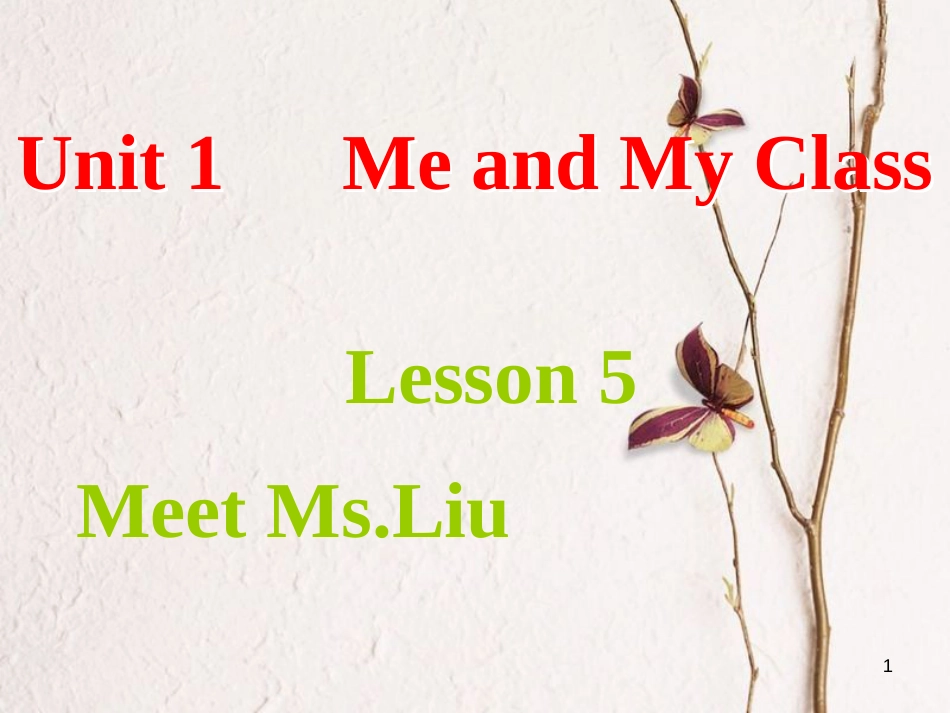 八年级英语上册 Unit 1 Me and My Class Lesson 5 Meet Ms. Liu课件 （新版）冀教版_第1页