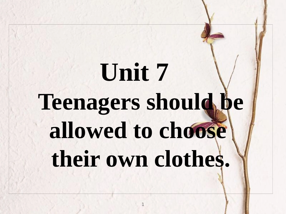 九年级英语全册 重点知识口头表达专练 Unit 7 Teenagers should be allowed to choose their own clothes课件 （新版）人教新目标版_第1页