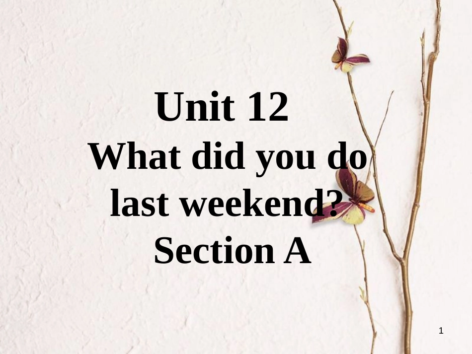 七年级英语下册 口头表达专练 Unit 12 What did you do last weekend Section A课件 （新版）人教新目标版_第1页