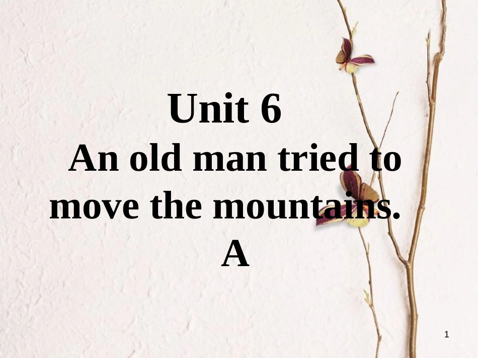 八年级英语下册 口头表达专练 Unit 6 An old man tried to move the mountains Section A2课件 （新版）人教新目标版_第1页