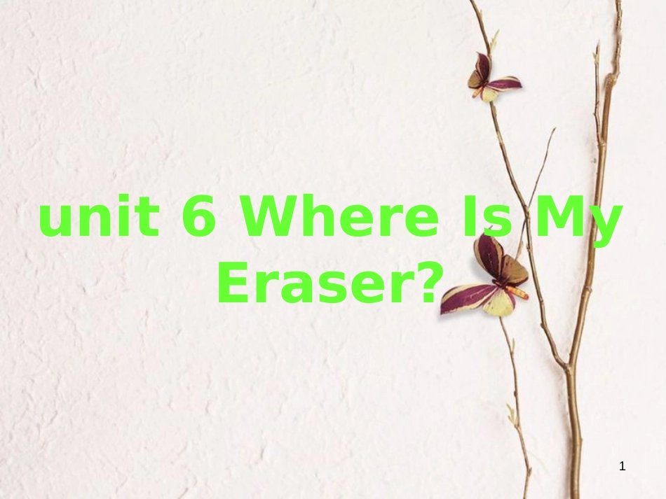 三年级英语下册 Unit 6 Where Is My Eraser课件4 陕旅版_第1页