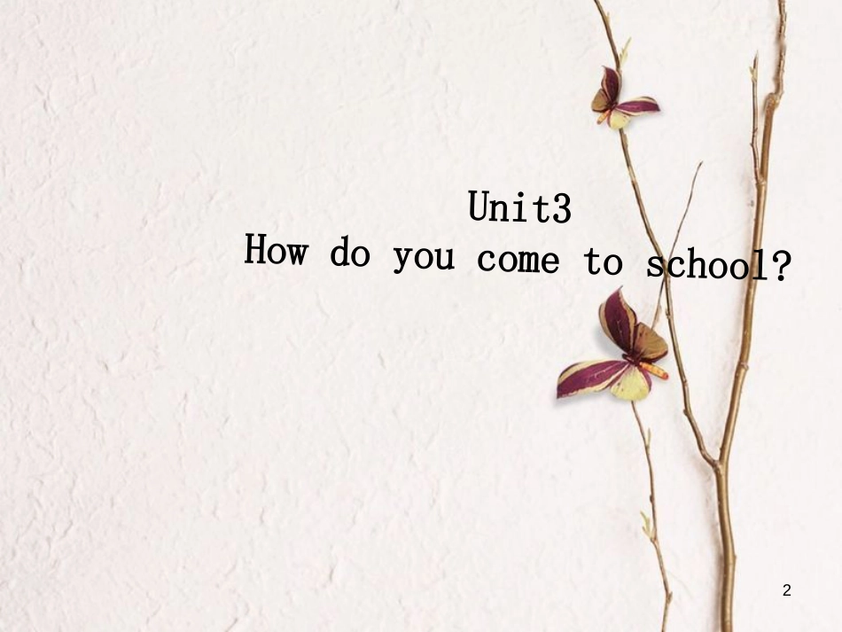 三年级英语下册 Unit 3 How Do You Come to School课件2 陕旅版_第2页