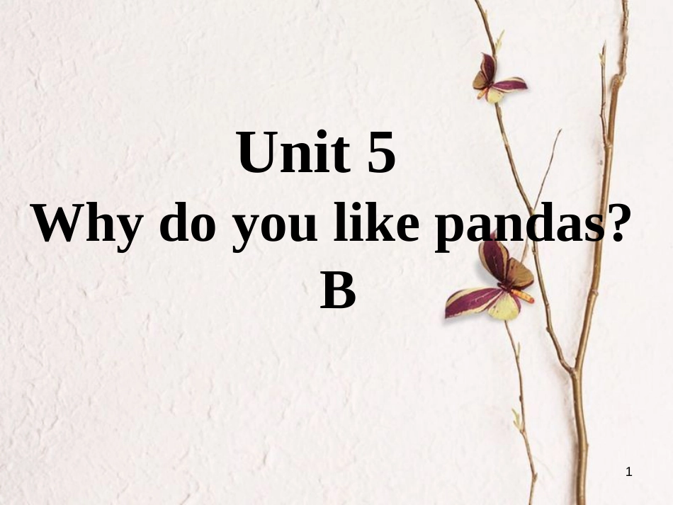 七年级英语下册 口头表达专练 Unit 5 Why do you like pandas Section B课件 （新版）人教新目标版_第1页