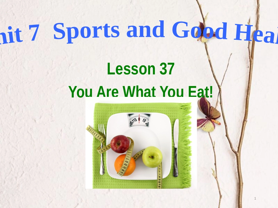 河北省保定市莲池区七年级英语下册Lesson37YouAreWhatYouEat课件（新版）冀教版_第1页