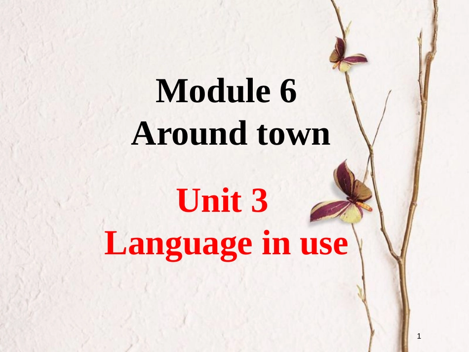 七年级英语下册 Module 6 Around town Unit 3 Language in use教学课件 （新版）外研版_第1页