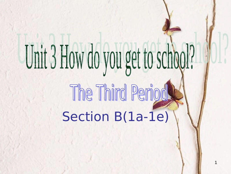 七年级英语下册 Unit 3 How do you get to school（第3课时）课件 （新版）人教新目标版_第1页