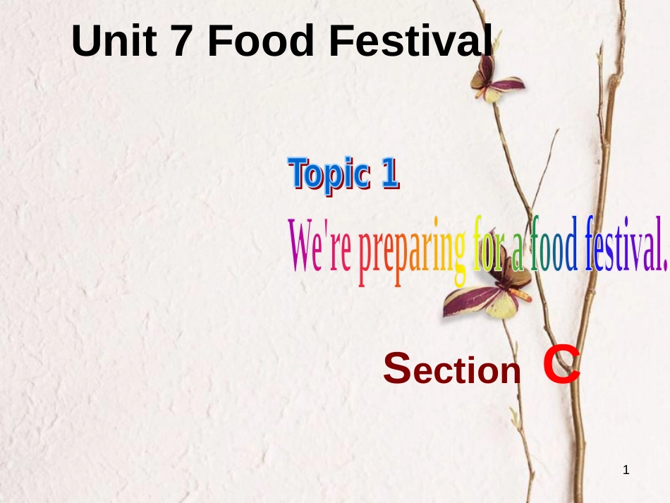 广东省清远市佛冈县龙山镇八年级英语下册 Unit 7 Food festival Topic 1 We’re preparing for a food festival Section C课件 （新版）仁爱版_第1页