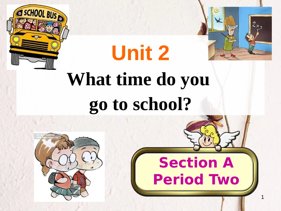 七年级英语下册 Unit 2 What time do you go to school Section A2课件 （新版）人教新目标版_第1页