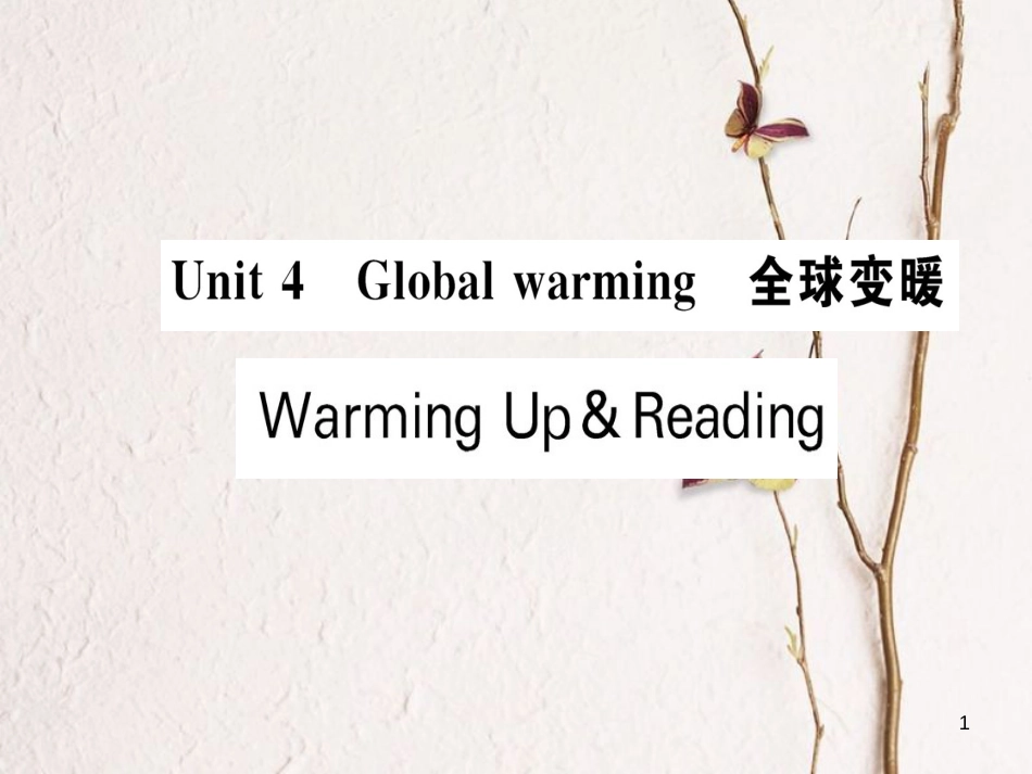 高中英语 Unit 4 Global warming Warming Up Reading课件 新人教版选修6_第1页