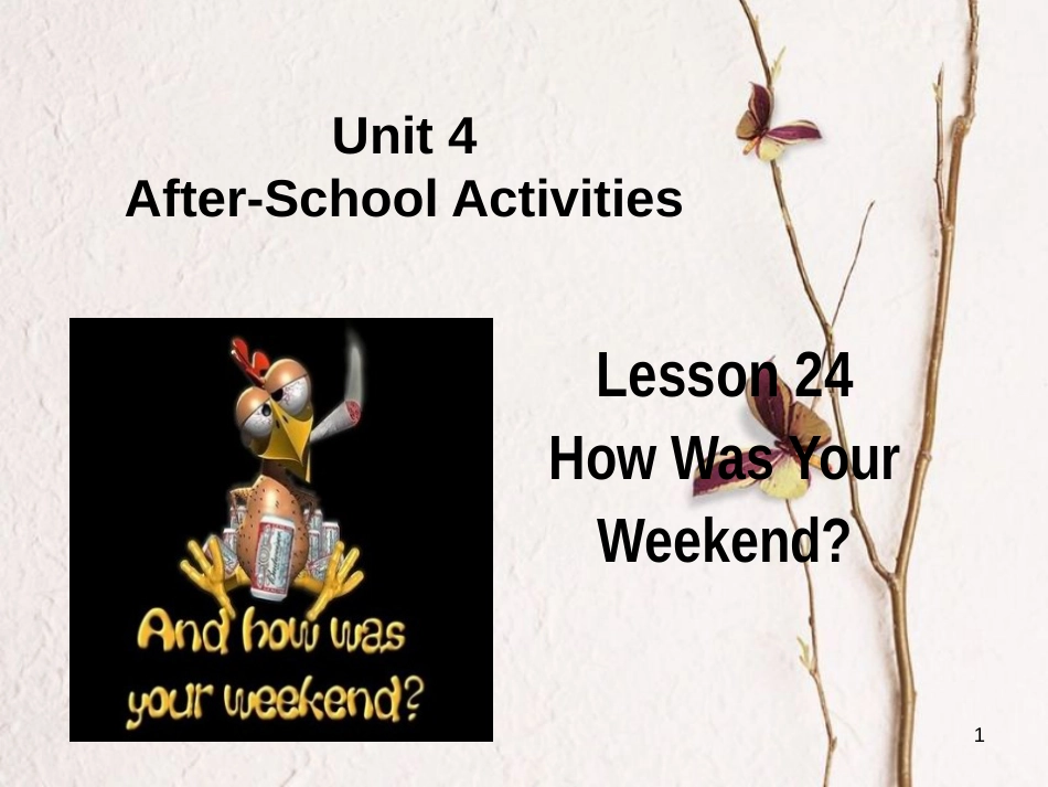 七年级英语下册Unit4After-SchoolActivitiesLesson24HowWasYourWeekend课件（新版）冀教版_第1页