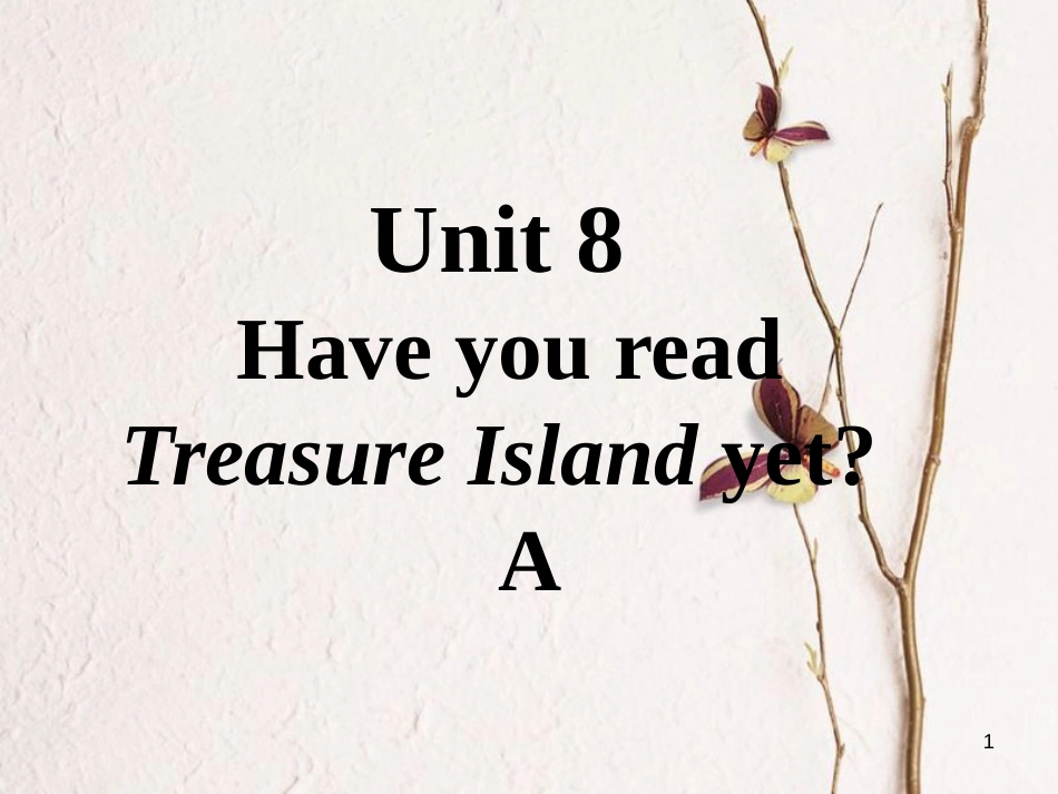 八年级英语下册 口头表达专练 Unit 8 Have you read Treasure Island yet Section A课件 （新版）人教新目标版_第1页