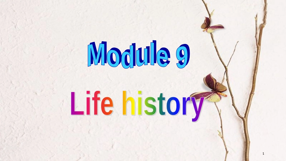 七年级英语下册 Module 9 Life history Unit 3 Language in use教学课件 （新版）外研版_第1页