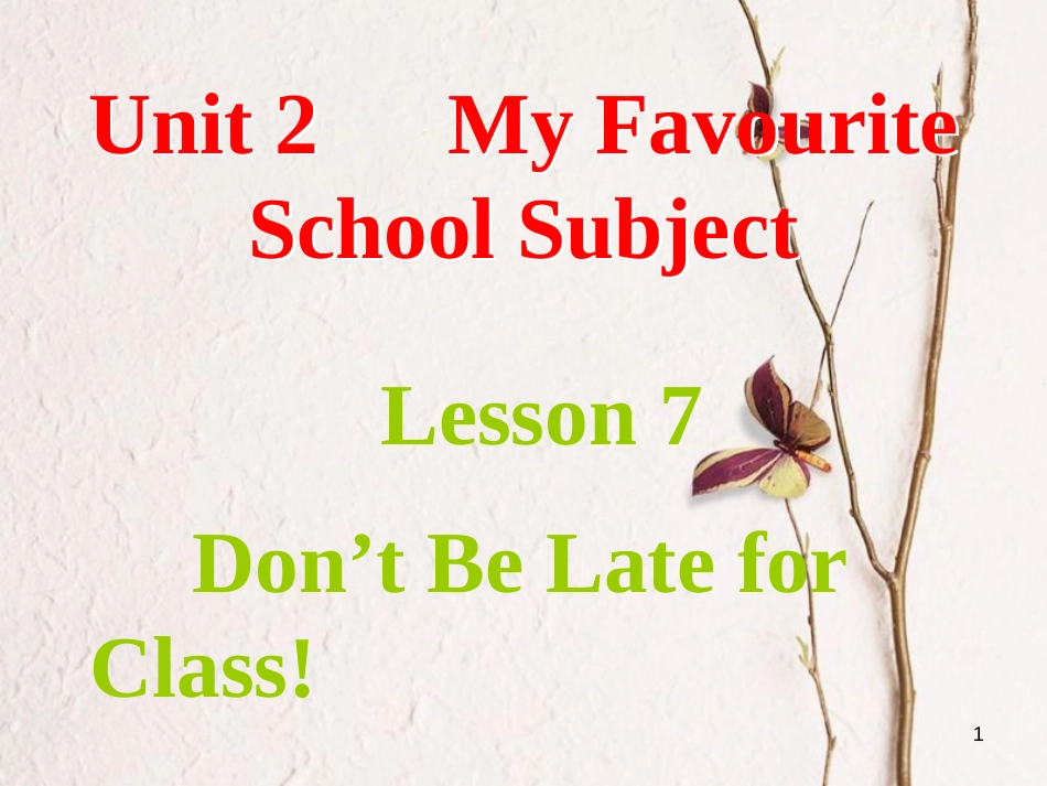 八年级英语上册 Unit 2 My Favourite School Subject Lesson 7 Don't Be Late for Class课件 （新版）冀教版_第1页