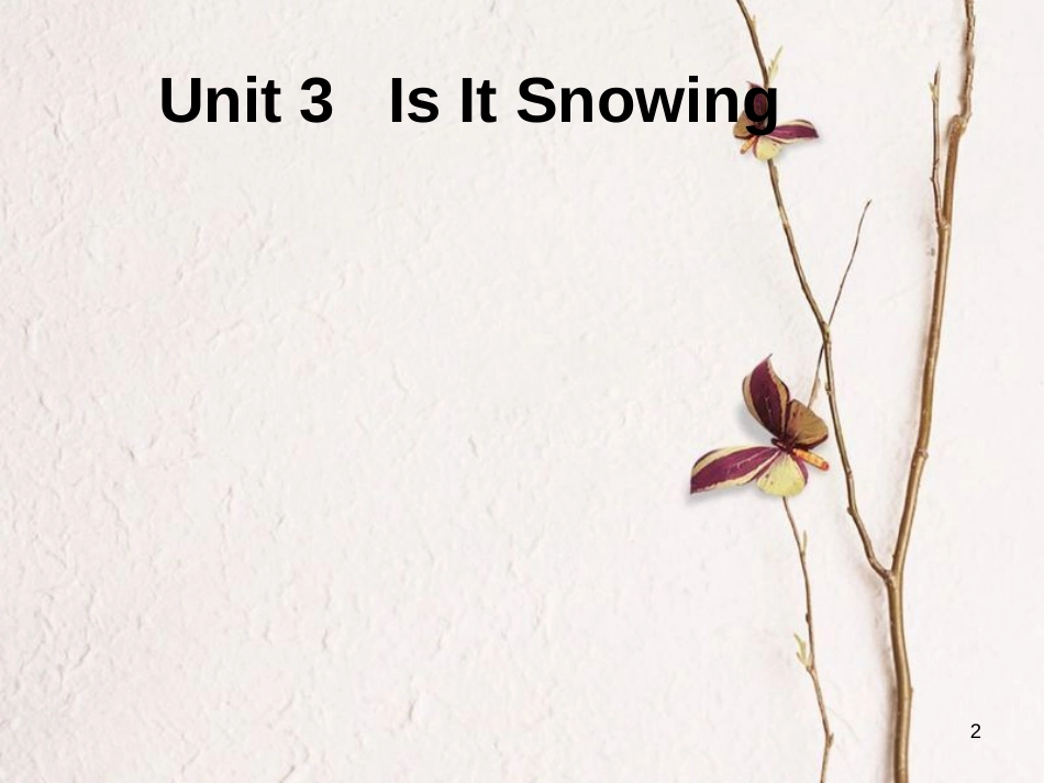 四年级英语下册 Unit 3 Is It Snowing pa课件3 陕旅版_第2页