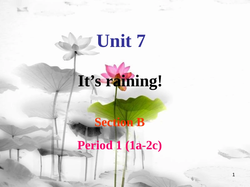 七年级英语下册 Unit 7 It’s raining Section B Period 1（1a-2c）课件 （新版）人教新目标版_第1页