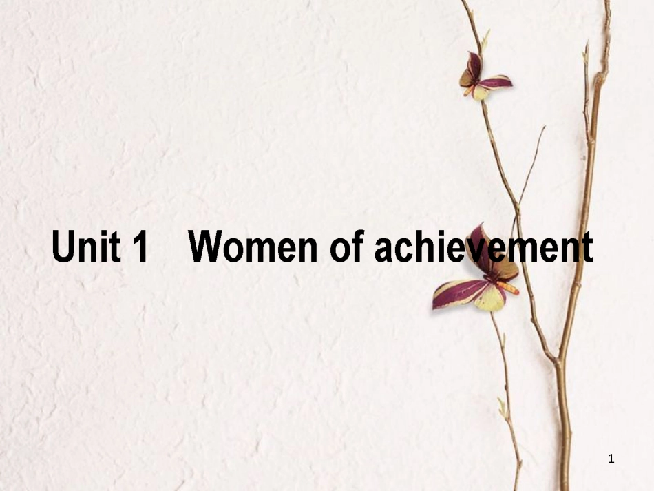2019届高三英语一轮复习 Unit 1 Women of achievemen课件 新人教版必修4_第1页