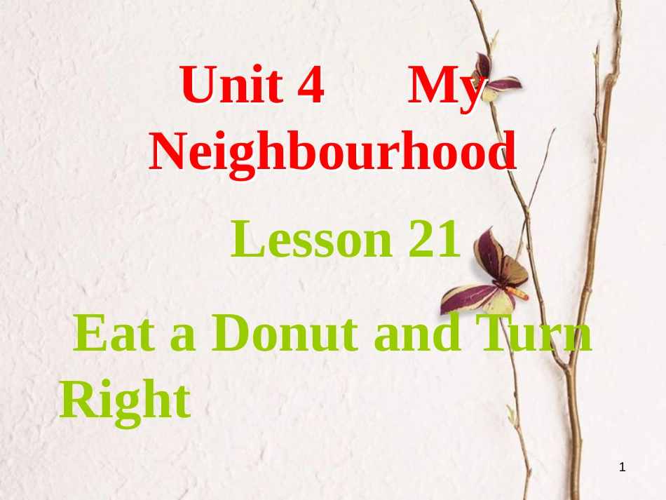 八年级英语上册 Unit 4 My Neighbourhood Lesson 21 Eat a Donut and Turn Right课件 （新版）冀教版_第1页