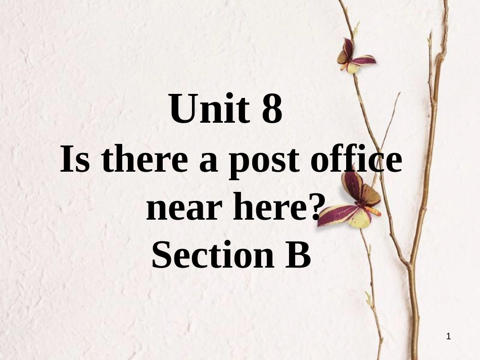 七年级英语下册 口头表达专练 Unit 8 Is there a post office near here Section B课件 （新版）人教新目标版_第1页