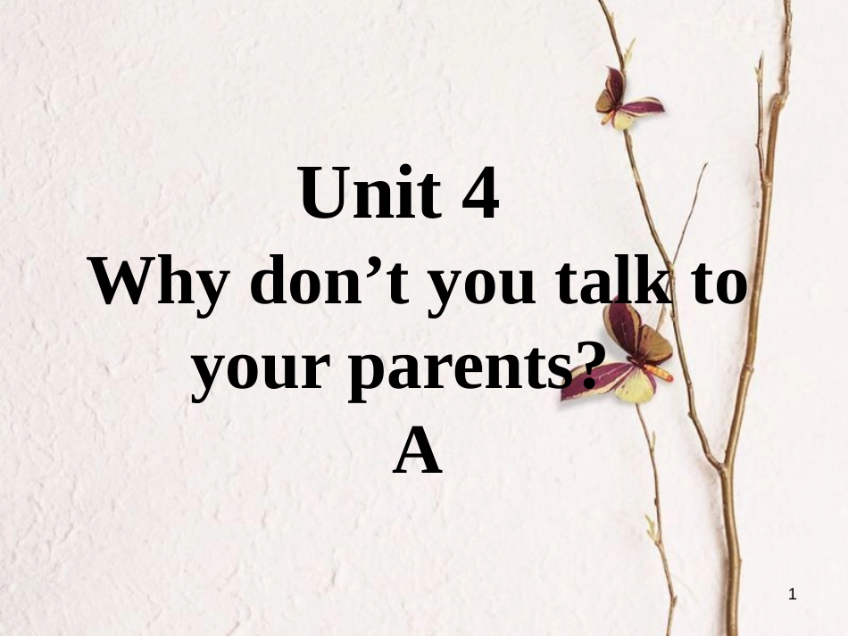 八年级英语下册 口头表达专练 Unit 4 Why don’t you talk to your parents Section A课件 （新版）人教新目标版_第1页