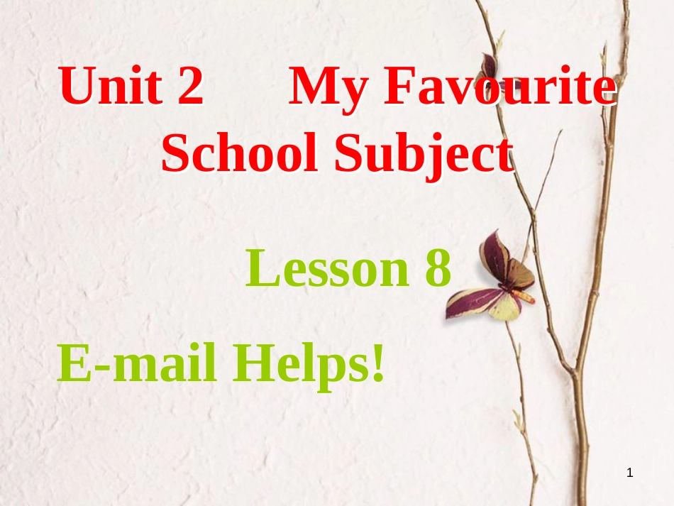 八年级英语上册 Unit 2 My Favourite School Subject Lesson 8 E-mail课件 （新版）冀教版_第1页