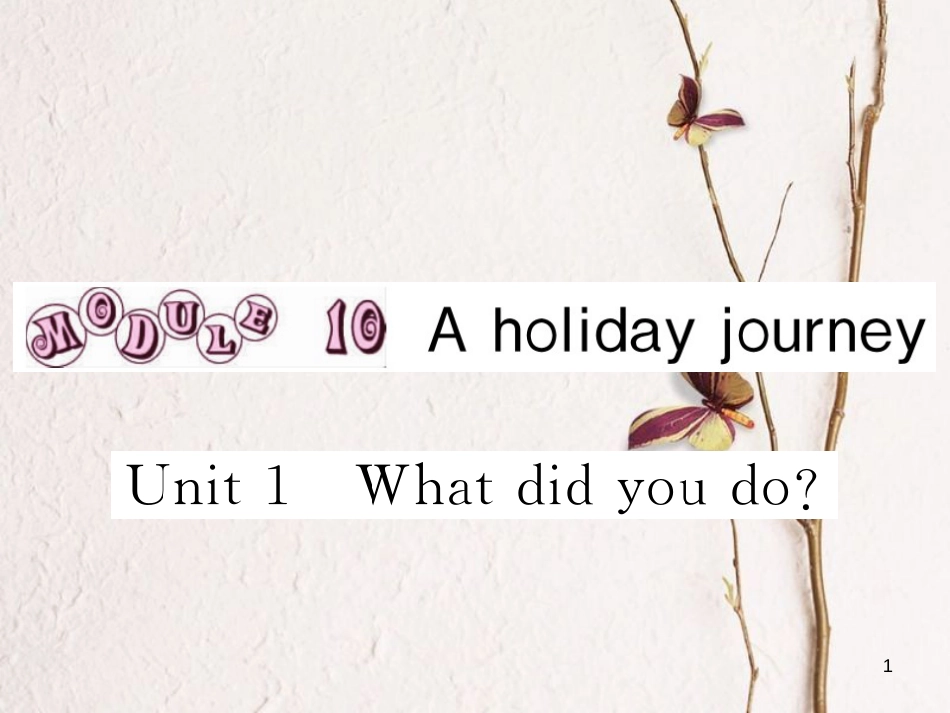 七年级英语下册 Module 10 A holiday journey Unit 1 What did you do作业课件 （新版）外研版_第1页