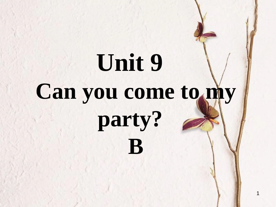 八年级英语上册 口头表达专练 Unit 9 Can you come to my party Section B课件 （新版）人教新目标版_第1页