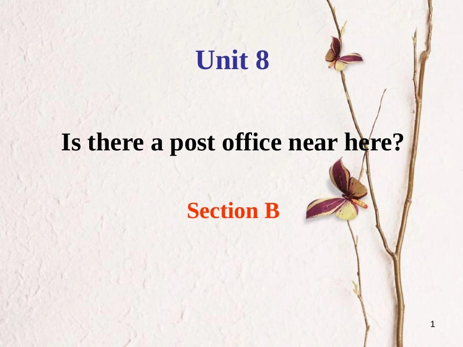 七年级英语下册 Unit 8 Is there a post office near here Section B（3a-Self Check）课件 （新版）人教新目标版_第1页