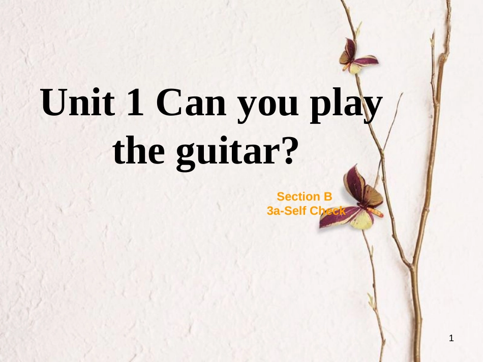 （安徽专版）七年级英语下册 Unit 1 Can you play the guitar（第5课时）教学课件 （新版）人教新目标版_第1页