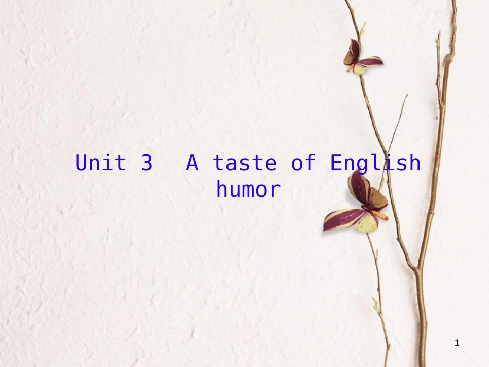 （新课标）高三英语一轮复习 Unit 3 A taste of English humor课件 新人教版必修4_第1页