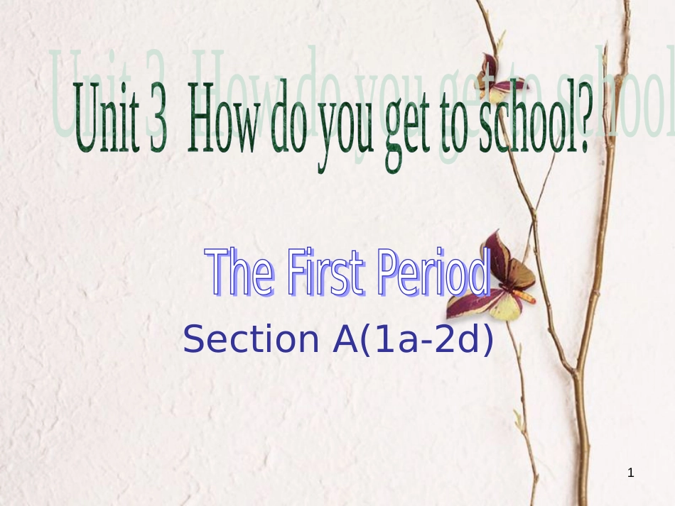 七年级英语下册 Unit 3 How do you get to school（第1课时）课件 （新版）人教新目标版_第1页