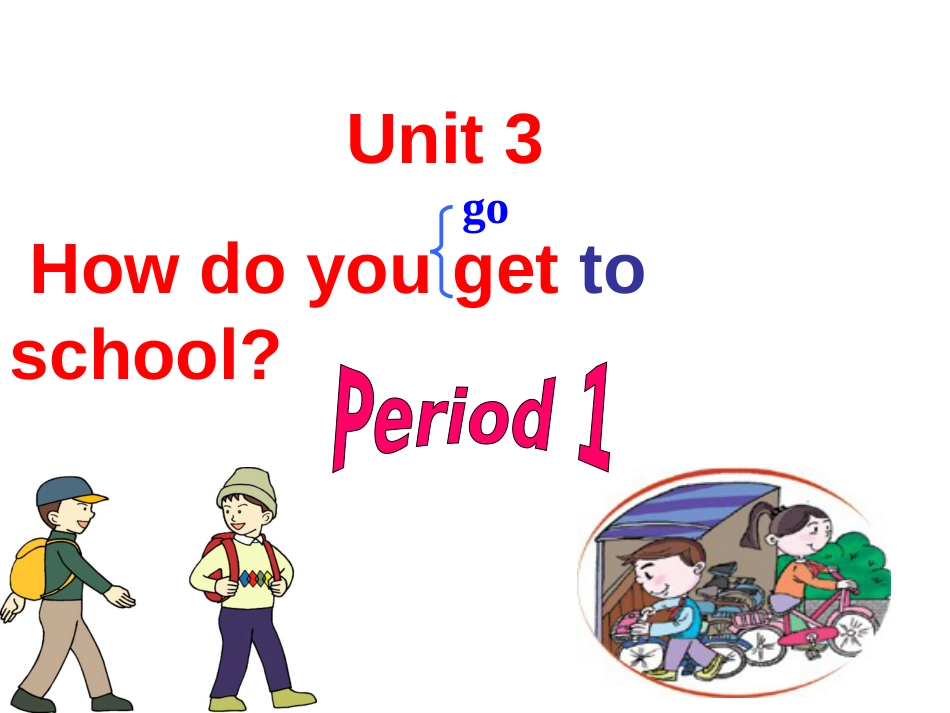 春新版七年级英语下册Unit3HowdoyougettoschoolSectionA课件_第1页