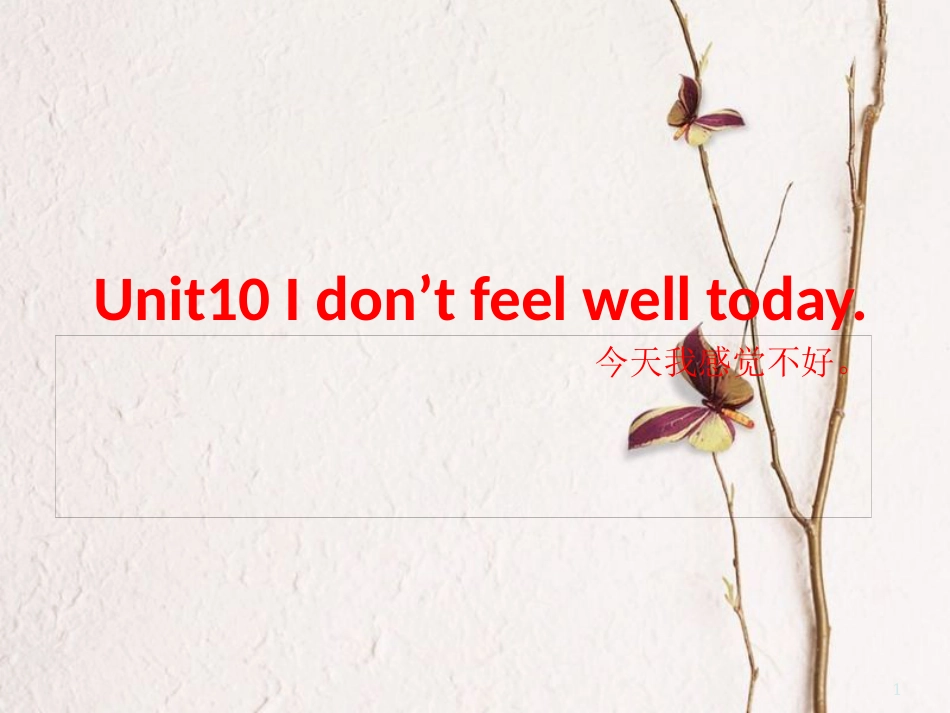 六年级英语上册 Unit 10 I don’t feel well today课件1 湘少版_第1页