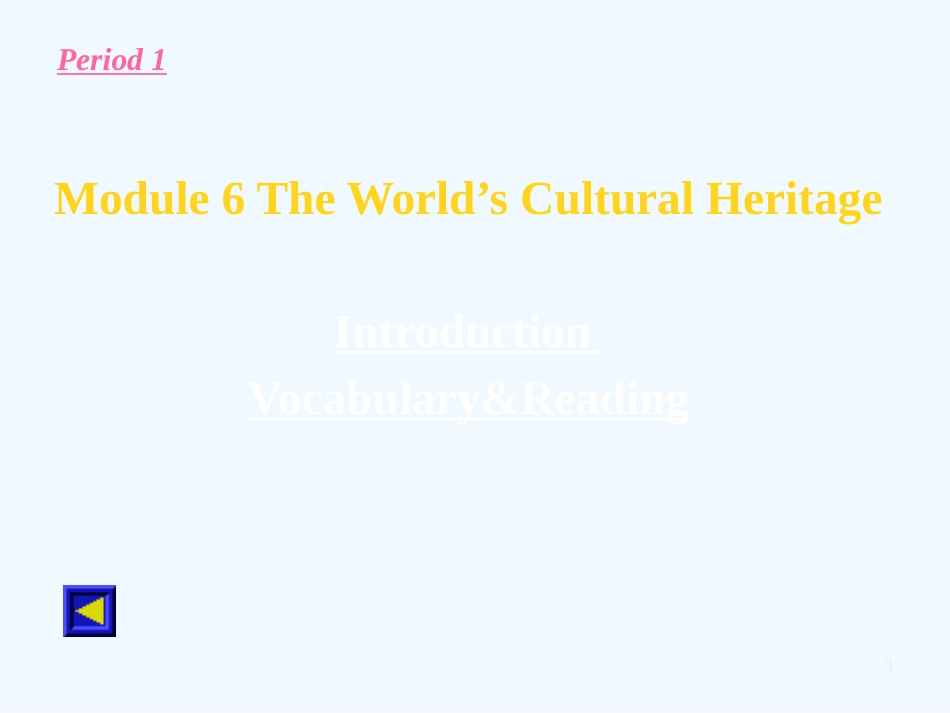 高中英语 Module 6 The World’s Cultural Heritage(共5课时)[TY]课件 外研版_第3页