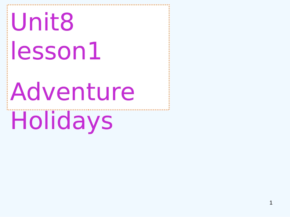 高中英语 Unit8 Lesson1Adventure Holidays课件 北师大版必修3_第1页