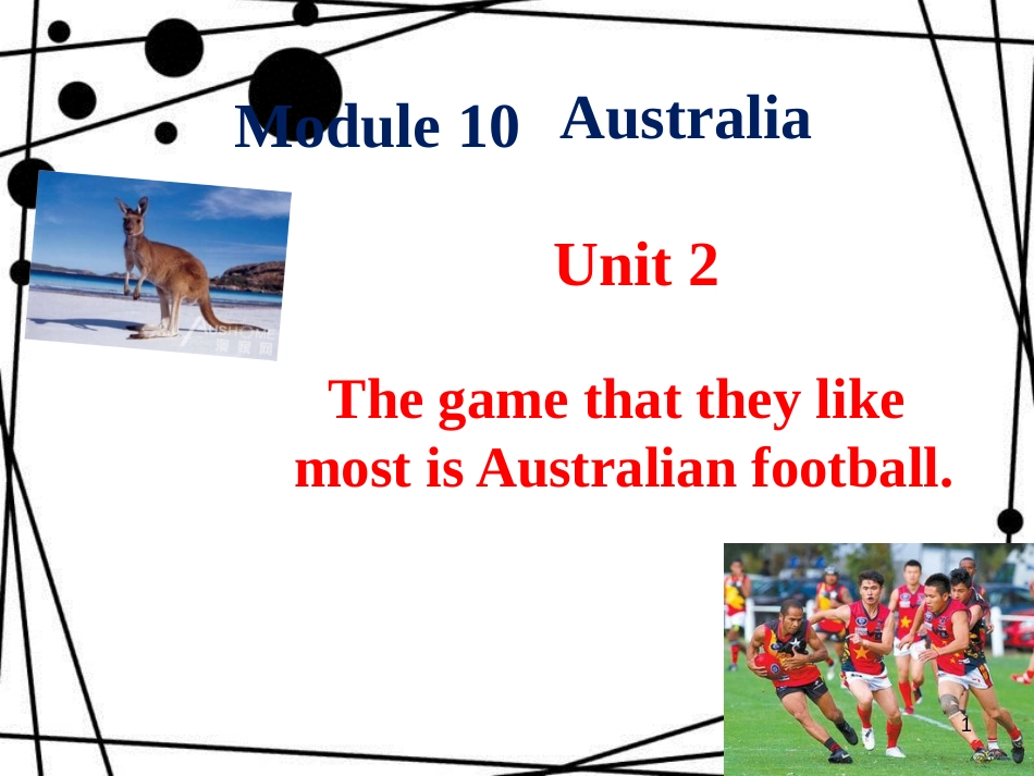 九年级英语上册 Module 10 Australia Unit 2 The game that they like most is Australian football课件 （新版）外研版_第1页