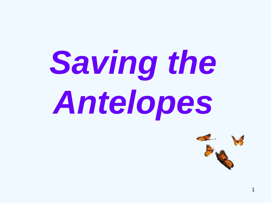 高中英语 Module6 saving the antelopes课件　外研版必修5_第1页