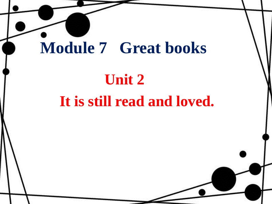 九年级英语上册 Module 7 Great books Unit 2 It is still read and loved课件 （新版）外研版_第1页