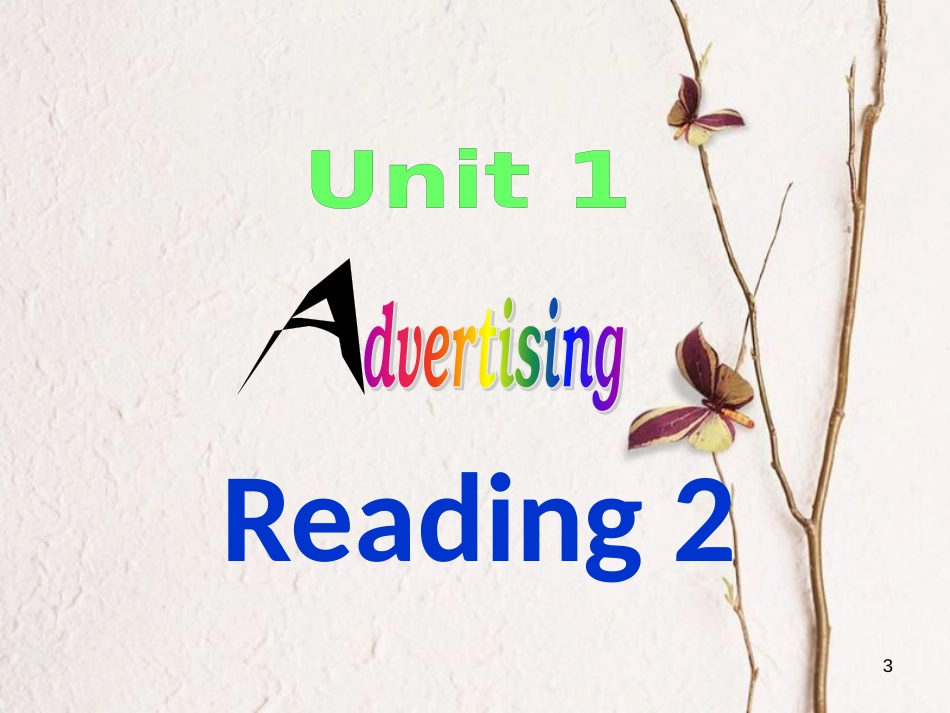 湖南省茶陵县高中英语 Unit 1 Advertisi Reading 2课件 牛津译林版必修4_第3页